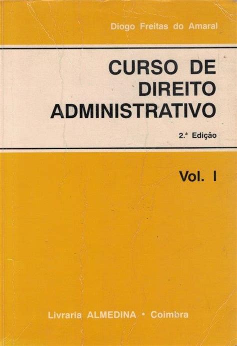 Curso De Direito Administrativo I De Diogo Freitas Do Amaral Manuseado