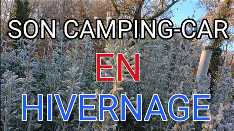 Hivernage Et Camping Car Youtube