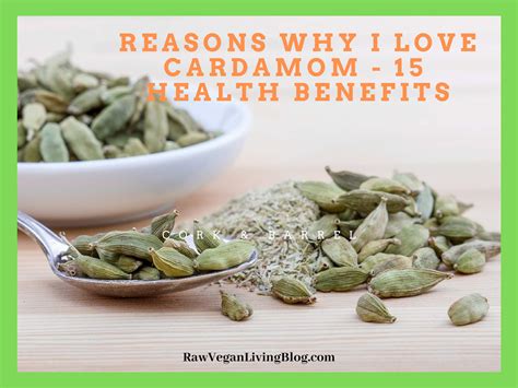 Reasons To Love Cardamom - 15 Health Benefits | Raw Vegan Living Blog