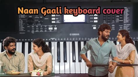 Naan Gaali Song Keyboard Cover By Aadesh Good Night Manikandan