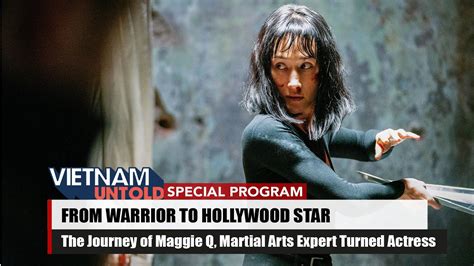 The Journey Of Maggie Q, Martial Arts Expert Turned Actress