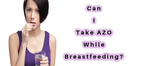 Can I Take AZO While Breastfeeding The Breastfeeding Mama