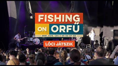 L Ci J Tszik Fishing On Orf Teljes Koncert Youtube