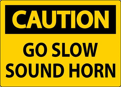 Caution Sign Go Slow Sound Horn Sign Vector Art At Vecteezy