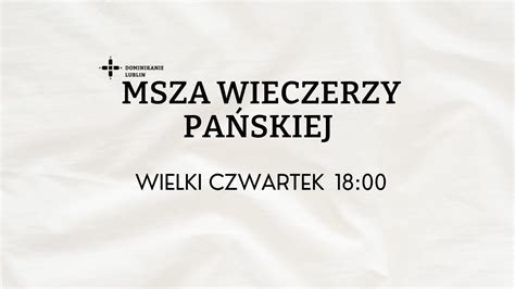 Wielki Czwartek Msza Wi Ta Wieczerzy Pa Skiej Youtube