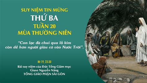 Suy niệm Tin mừng Thứ Ba tuần 20 mùa Thường niên Mt 19 23 30 YouTube