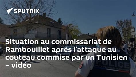 Situation Au Commissariat De Rambouillet Après Lattaque Au Couteau