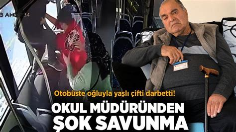 Otobüste oğluyla yaşlı çifti darbetti Okul müdüründen şoke eden