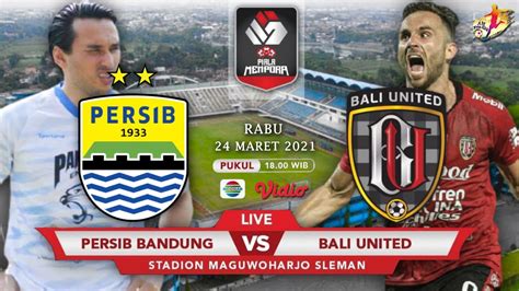 Live Persib Vs Bali United Piala Menpora Youtube