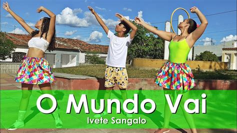 O Mundo Vai Ivete Sangalo Coreografia BIG Dance YouTube