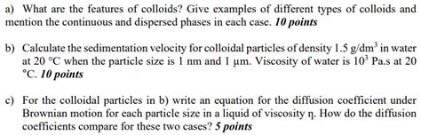 Solved a) What are the features of colloids? Give examples | Chegg.com