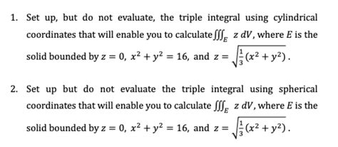 Solved 1 Set Up But Do Not Evaluate The Triple Integral