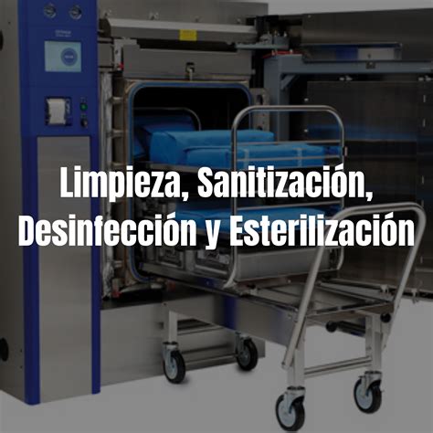 Limpieza Sanitización Desinfección y Esterilización