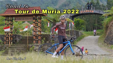 Road To Tour De Muria 2022 YouTube