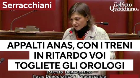 Appalti Anas L Interrogazione Di Serracchiani Condotte Gravi Meloni