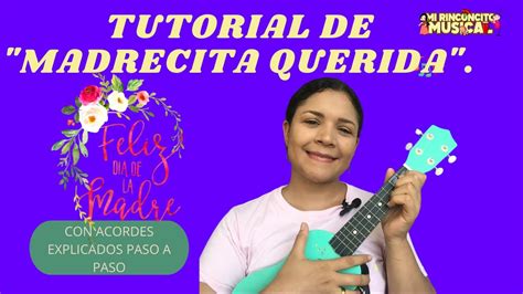 Tutorial De Madrecita Querida En Ukelele Para El Dia De Las Madres