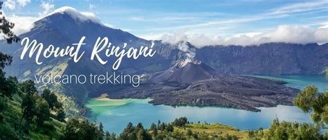 Mount Rinjani Trekking A Complete Guide To Lomboks Active Volcano