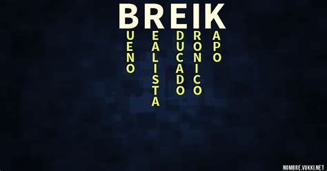 Qué significa breik