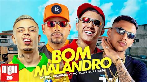 Bom Malandro Mc Tuto Mc Jo Ozinho Vt Mc Leozinho Zs E Mc P Leal