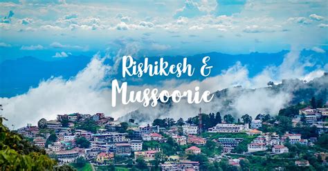 Book Uttarakhand Rishikesh Dehradun Mussoorie Tour Packages Tripoto