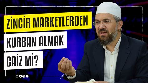 Zincir Marketlerden Kurban Almak Caiz mi l İhsan Şenocak YouTube