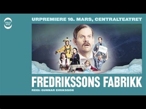 Fredrikssons Fabrikk Oslo Nye Teater YouTube