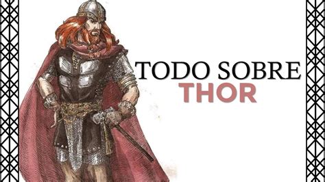 El Dios Thor Donar Toda Su Vida Y Mitos Youtube