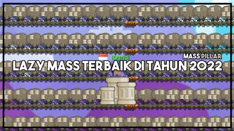 Lazy Mass Terbaik Di Tahun Growtopia Profit Youtube