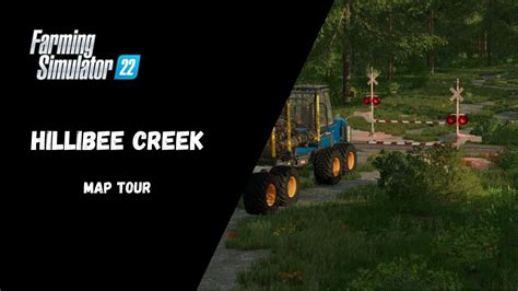 Hillibee Creek Map Tour Farming Simulator 22 YouTube