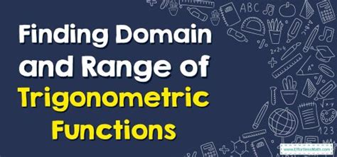 How To Find Domain And Range Of Trigonometric Functions Effortless