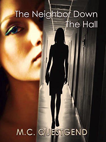 The Neighbor Down The Hall By Mc Questgend Goodreads