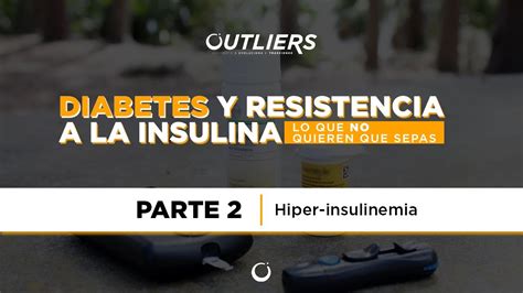 Diabetes 2 Hiperinsulinemia El Exceso De Insulina Es La Raiz Del