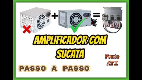 Como Montar Um Amplificador De Som Caseiro Fonte Atx Fonte Pc