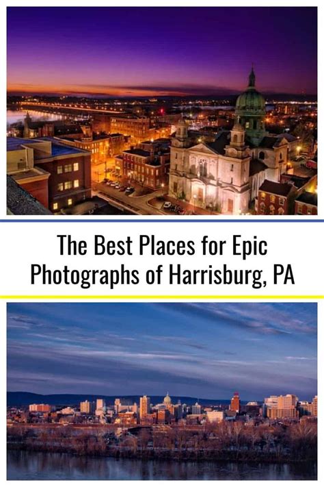 The Best Places For Epic Photographs Of Harrisburg Pa Harrisburg