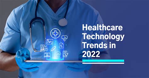 Healthcare Technology Trends 2022 And Its Growing Expectations