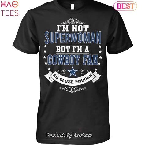 Im Not Superwoman But Im A Dallas Cowboy Fan Unisex T Shirt