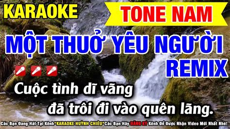 Karaoke Một Thuở Yêu Người Remix Tone Nam Nhạc Sống Beat Mới 2023