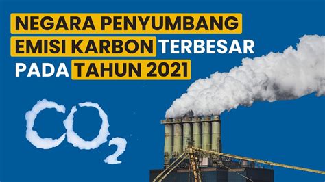 Negara Penyumbang Emisi Karbon Terbesar YouTube