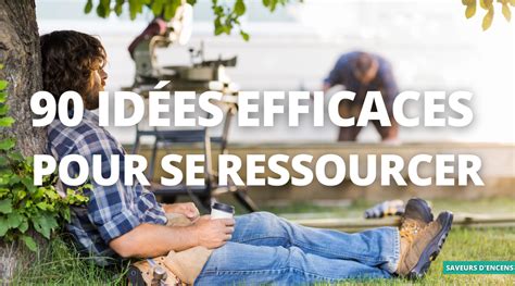 Comment Se Détendre Et Déstresser 90 Idées Pour Se Ressourcer