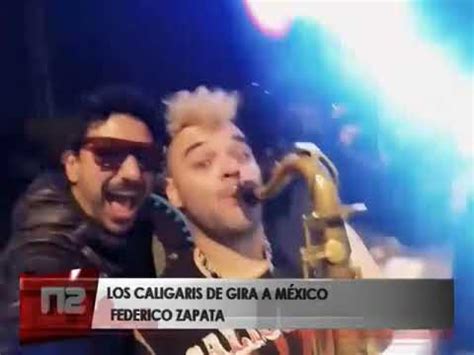 Los Caligaris De Gira A M Xico Federico Zapata Youtube