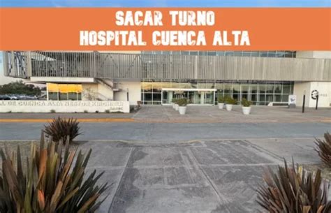 Hospital Cuenca Alta Turnos Y Tel Fonos