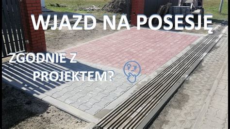 K Adziemy Wjazd Na Posesj Wed Ug Projektu Brukarzbydgoszcz