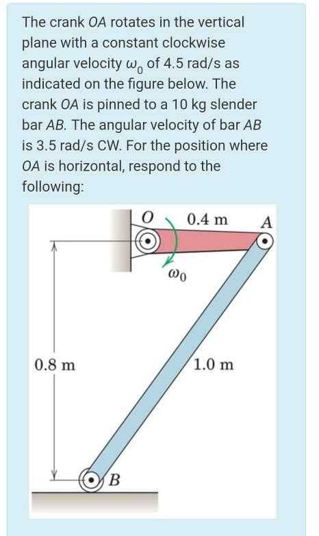 Solved The Crank Oa Rotates In The Vertical Plane With A Chegg