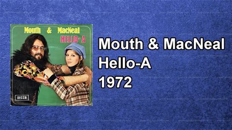 Mouth MacNeal Hello A 1972 YouTube