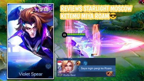 LAGI RIVIEWS SKIN STARLIGHT MOSCOW VIOLET SPEAR MALAH KETEMU MIYA ROAM