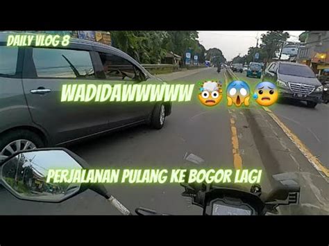 Perjalanan Pulang Bogor Lagi YouTube