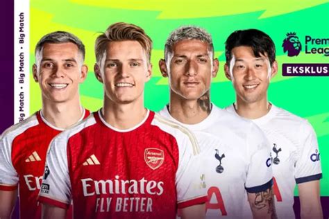 Link Live Streaming Super Big Match Arsenal Vs Tottenham Di Liga Inggris Nonton Disini Tanpa