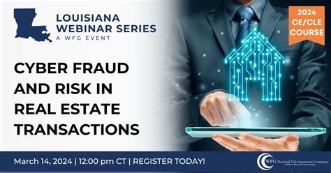 Louisiana Cecle Webinar Cyber Fraud And Risk In Real Estate Transactions Wfg Agent