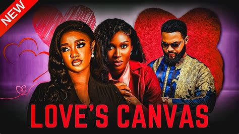 Love S Canvas SONIA UCHE LUCHY DONALDS STEPHEN ODIMGBE Latest New Movie