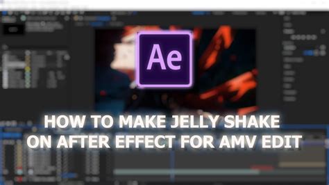 Tutorial How To Make Jelly Shake On After Effect For Amv Amv Tutorial